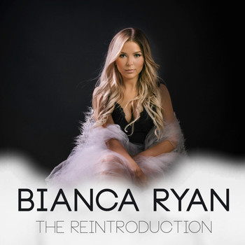 Bianca Ryan - The Reintroduction