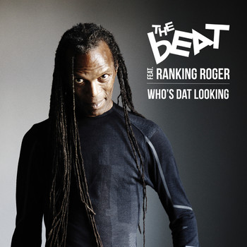 The Beat featuring Ranking Roger - Who's Dat Looking