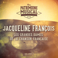 Jacqueline François - Les grandes dames de la chanson française : jacqueline francois, vol. 1