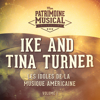 Ike & Tina Turner - Les Idoles De La Musique Américaine: Ike and Tina Turner, Vol. 1