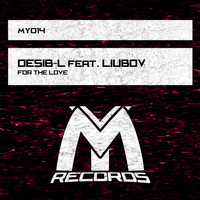 Desib-L featuring Liubov - For the Love
