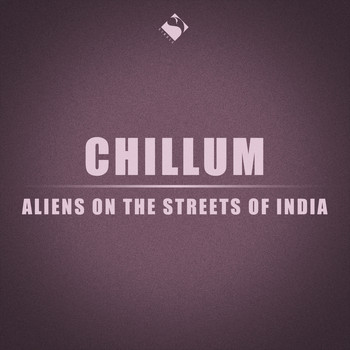 Chillum - Aliens on the Streets of India