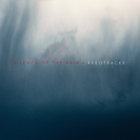 Kreotrackx - Silence of the rain