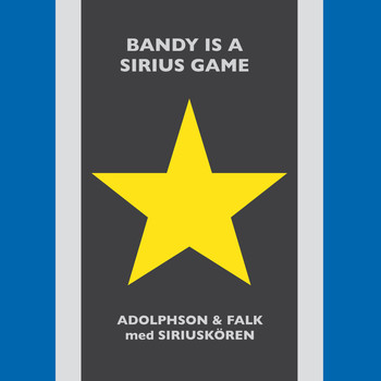 Adolphson & Falk - Bandy Is a Sirius Game