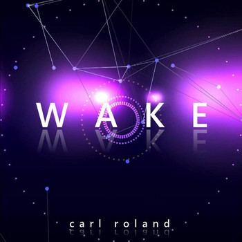 Carl Roland - Wake
