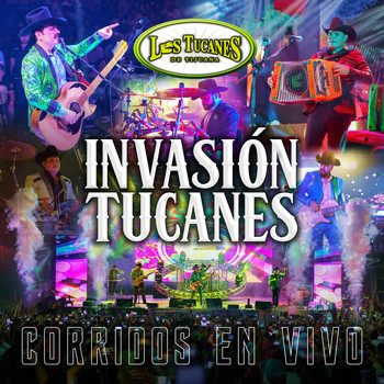 Los Tucanes De Tijuana - INVASION TUCANES “Corridos En Vivo”