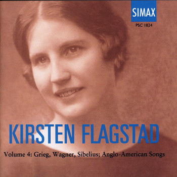 Kirsten Flagstad - Kirsten Flagstad: Volume 4: Grieg, Wagner, Sibelius; Anglo-American Songs