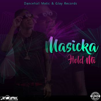 Masicka - Hold Mi