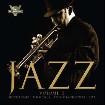 Valentino - Jazz, Vol. 3: Showtunes, Musicals, and Orchestral Jazz