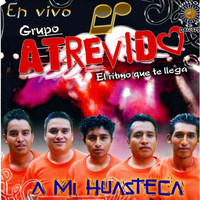 Grupo Atrevido - A Mi Huasteca