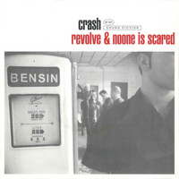 Crash - Revolve & Noone Is Scared