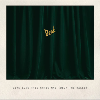 Beat - Give Love This Christmas (Deck the Halls)