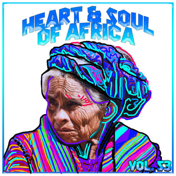 Various Artists - Heart And Soul Of Africa Vol, 53