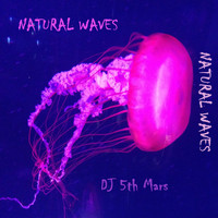 DJ 5th Mars -  Natural Waves EP