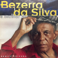 Bezerra Da Silva - O Melhor De Bezerra Da Silva
