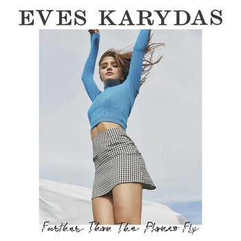 Eves Karydas - Further Than The Planes Fly (Acoustic)