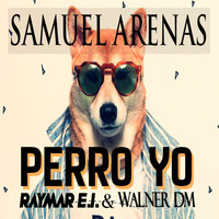 Samuel Arenas - Perro Yo