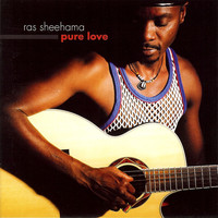 Ras Sheehama - Pure Love