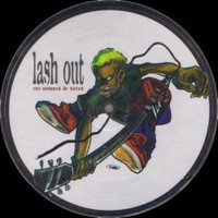 Lash Out - The Unloved & Hated