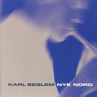 Karl Seglem - Nye Nord