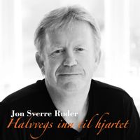 Jon Sverre Ruder - Halvvegs inn til hjartet