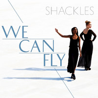 Shackles - We Can Fly