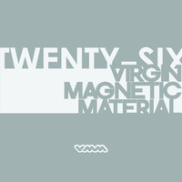 Virgin Magnetic Material - Twenty-Six