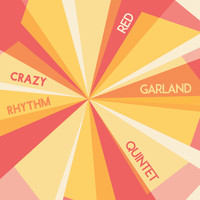 Red Garland Quintet - Crazy Rhythm