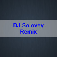 Dj Solovey - DJ Solovey (Remix)