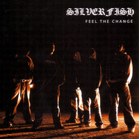 Silverfish - Feel the Change
