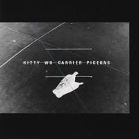 Kitty Wu - Carrier Pigeons