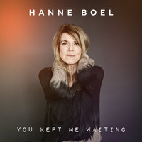 Hanne Boel - You Kept Me Waiting