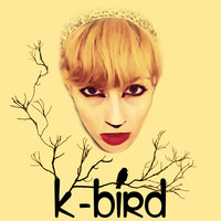 K-Bird - Listen to Yourself