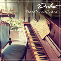 Gentle Piano Music, Piano Masters, Classic Piano - #17 Perfect Piano Music Classics