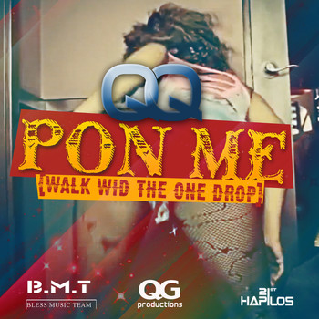 QQ - Pon Me (Walk Wid the One Drop) - Single