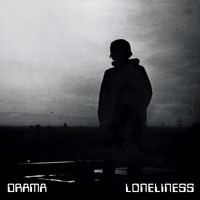 Drama - Loneliness