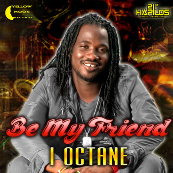 I Octane - Be My Friend