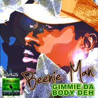 Beenie Man - Gimme da Body Deh (Explicit)