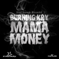 Burning Kry - Mama Money - Single