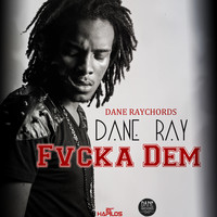 Dane Ray - Fucka Dem - Single (Explicit)