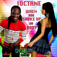 I Octane - When You Shake up Your Body - Single