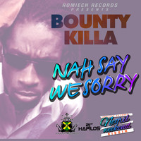 Bounty Killer - Nah Say We Sorry (Explicit)