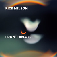 Rick Nelson - I Don't Recall