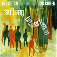 The Dutch - So Long H.N. Werkman (feat. Job Cohen)