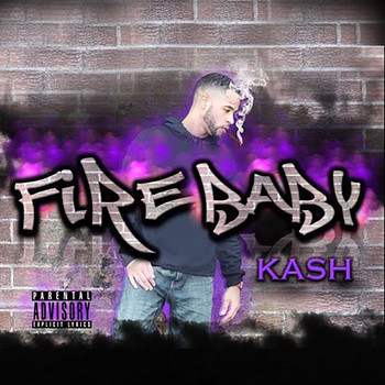 Kash - Fire Baby (Explicit)