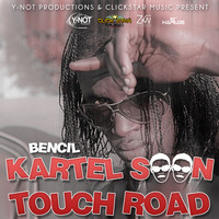Bencil - Kartel Soon Touch Road