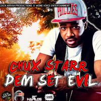 Chux Starr - Dem Set Evil - Single