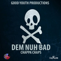 Chappa Chaps - Dem Nuh Bad - Single (Explicit)