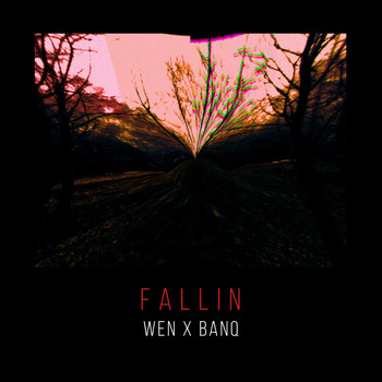 Wen - Fallin (feat. Banq) (Explicit)