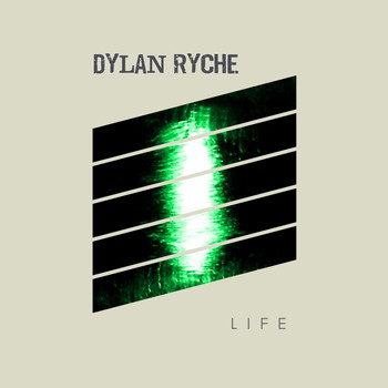 Dylan Ryche - Life